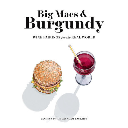 Big Macs & Burgundy by Vanessa Price & Adam Laukhuf