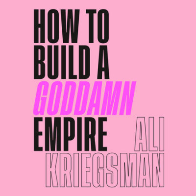 How to Build a Goddamn Empire cover
