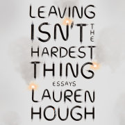 Leaving Isn't the Hardest Thing 