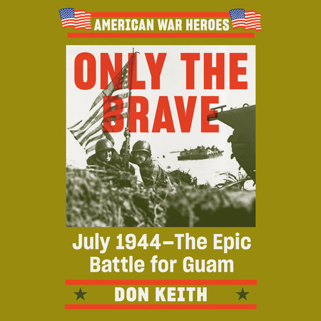 Only the Brave by Don Keith