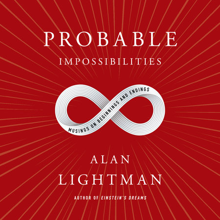 Probable Impossibilities by Alan Lightman