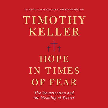 Hope in Times of Fear by Timothy Keller