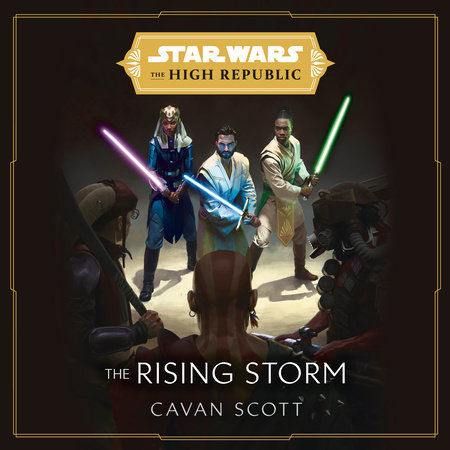 Star Wars: The Rising Storm (The High Republic) by Cavan Scott