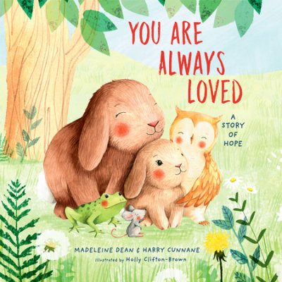 You Are Always Loved by Madeleine Dean & Harry Cunnane | Penguin Random ...