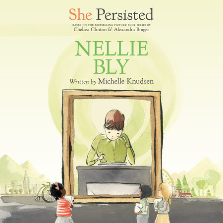 She Persisted: Nellie Bly Cover