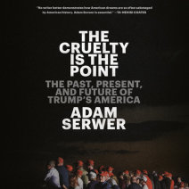 The Cruelty Is the Point Cover