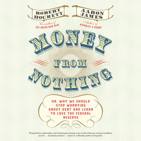 Money From Nothing by Robert Hockett & Aaron James