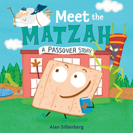 Meet the Matzah by Alan Silberberg