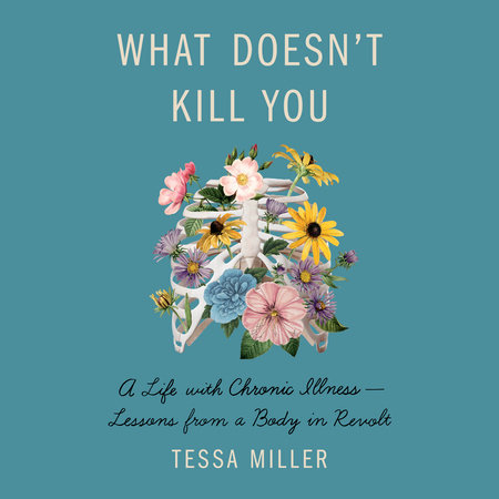 What Doesn't Kill You by Tessa Miller