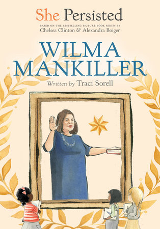 She Persisted: Wilma Mankiller  Penguin Random House Elementary Education