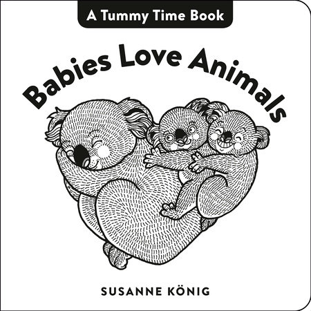 Babies Love Animals By Susanne Konig Penguinrandomhouse Com Books