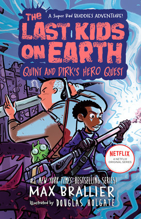 The Last Kids on Earth: Quint and Dirk's Hero Quest by Max