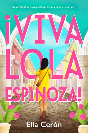 Viva Lola Espinoza by Ella Cerón: 9780593405628