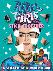 Rebel Girls Stick Together: A Sticker-by-Number Book 