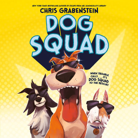 Dog Squad by Chris Grabenstein