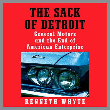 The Sack of Detroit by Kenneth Whyte