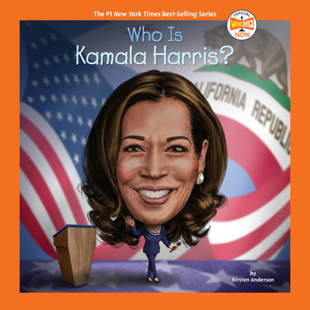 Who Is Kamala Harris? by Kirsten Anderson & Who HQ