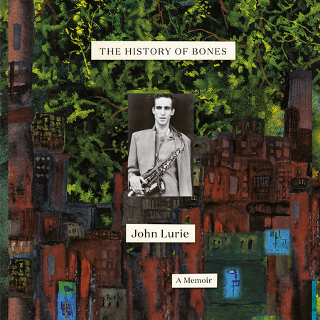 The History of Bones by John Lurie