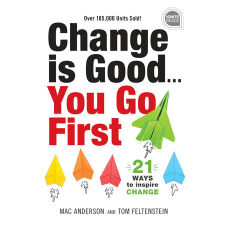 Change is Good... You Go First by Tom Feltenstein & Mac Anderson