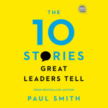 The 10 Stories Great Leaders Tell Cover