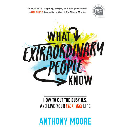 What Extraordinary People Know by Anthony Moore