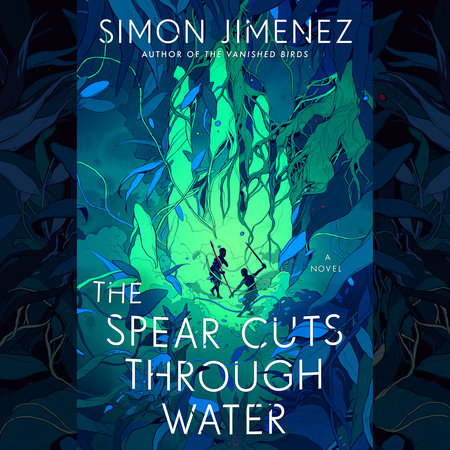 The Spear Cuts Through Water by Simon Jimenez