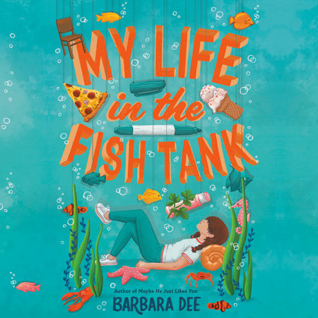 My Life in the Fish Tank by Barbara Dee