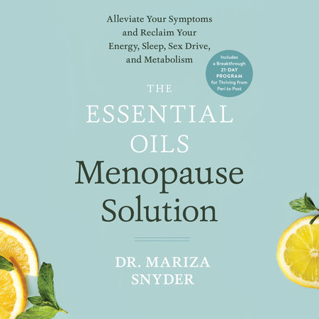 The Essential Oils Menopause Solution by Dr. Mariza Snyder