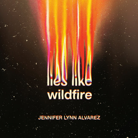 Lies Like Wildfire by Jennifer Lynn Alvarez