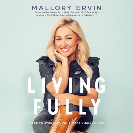 Living Fully by Mallory Ervin