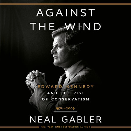 Against the Wind by Neal Gabler