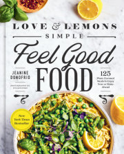 Love and Lemons Simple Feel Good Food 