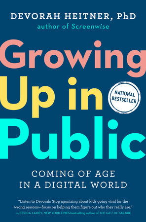 Growing Up in Public by Devorah Heitner: 9780593420966 |  : Books