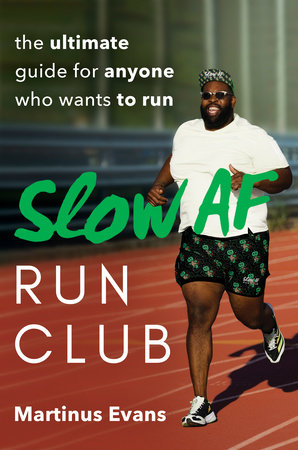 Slow AF Run Club by Martinus Evans: 9780593421727