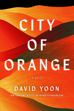 City of Orange by David Yoon: 9780593422168 | PenguinRandomHouse.com: Books