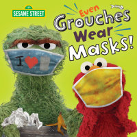 Book cover for Even Grouches Wear Masks! (Sesame Street)