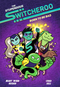 Cover of The Stupendous Switcheroo #2: Born to Be Bad cover