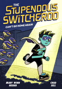 Book cover for The Stupendous Switcheroo #3: Can\'t Go Home Again
