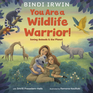 Cover of You Are a Wildlife Warrior!: Saving Animals & the Planet