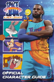 Space Jam: A New Legacy: Official Character Guide (Space Jam: A New Legacy) 