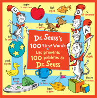 Book cover for Dr. Seuss\'s 100 First Words/Las primeras 100 palabras de Dr. Seuss (Bilingual Edition)