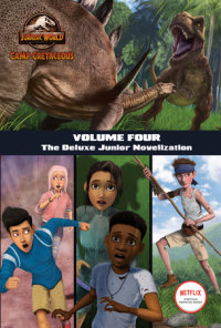 Book cover for Camp Cretaceous, Volume Four: The Deluxe Junior Novelization (Jurassic World:  Camp Cretaceous)