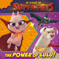 Book cover for The Power of Lulu! (DC League of Super-Pets Movie)