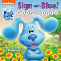 Book cover for Sign with Blue! (Blue\'s Clues & You)