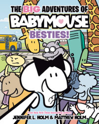 Book cover for The BIG Adventures of Babymouse: Besties! (Book 2)