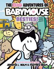 The BIG Adventures of Babymouse: Besties! (Book 2) 