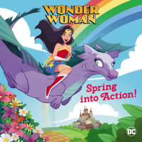 Cover of Spring into Action! (DC Super Heroes: Wonder Woman) cover