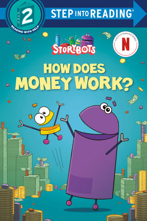 How Does Money Work? (StoryBots) | Penguin Random House Comics Retail