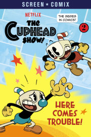 Here Comes Trouble! (The Cuphead Show!) 