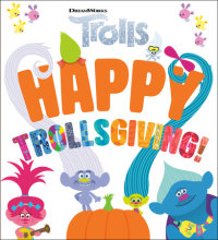 Book cover for Happy Trollsgiving! (DreamWorks Trolls)